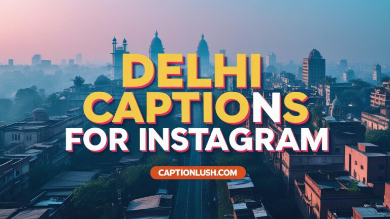 Delhi Captions for Instagram