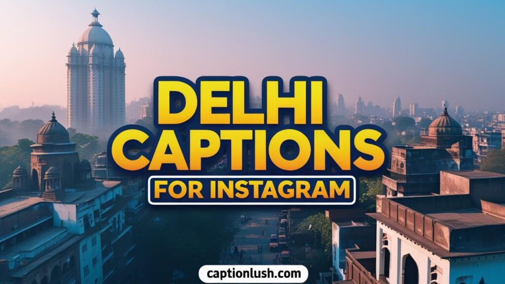 One Word Delhi Captions for Instagram
