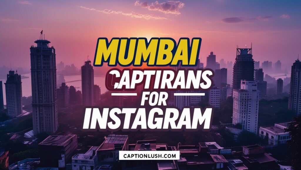 Short Mumbai Captions For Instagram
