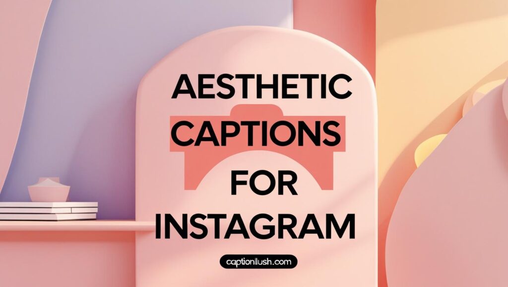 short-aesthetic-captions-for-instagram