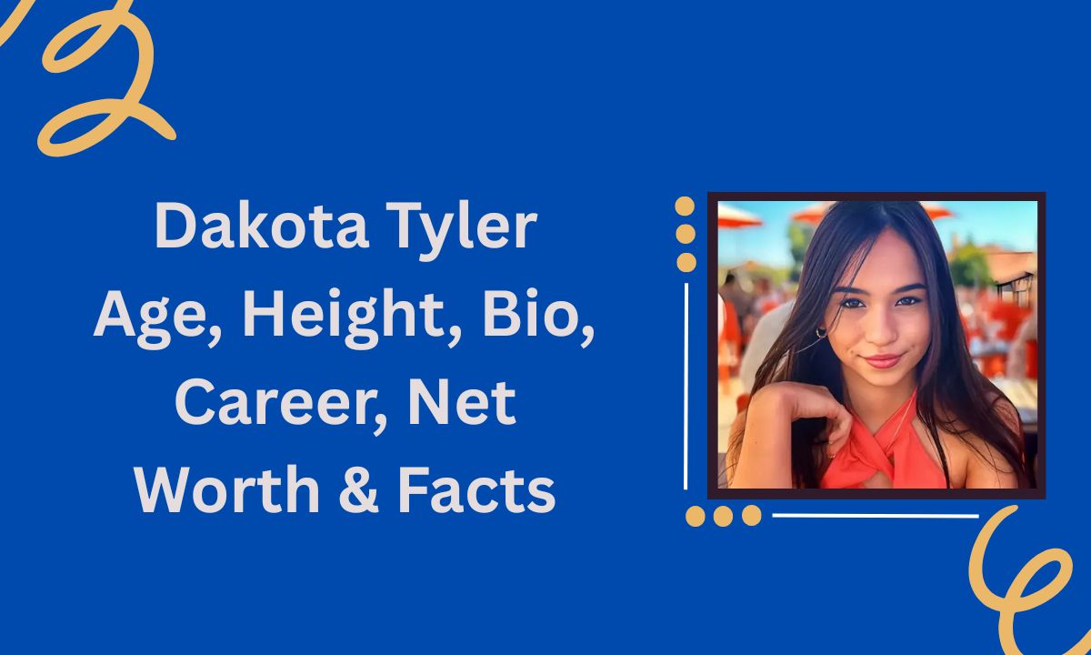 Dakota Tyler Age, Height, Bio, Career, Net Worth & Facts