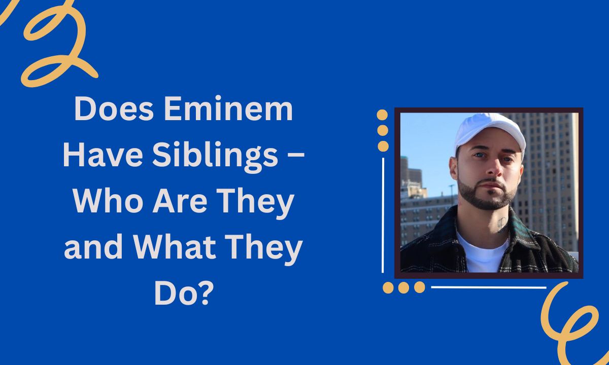 Does Eminem Have Siblings – Who Are They and What They Do
