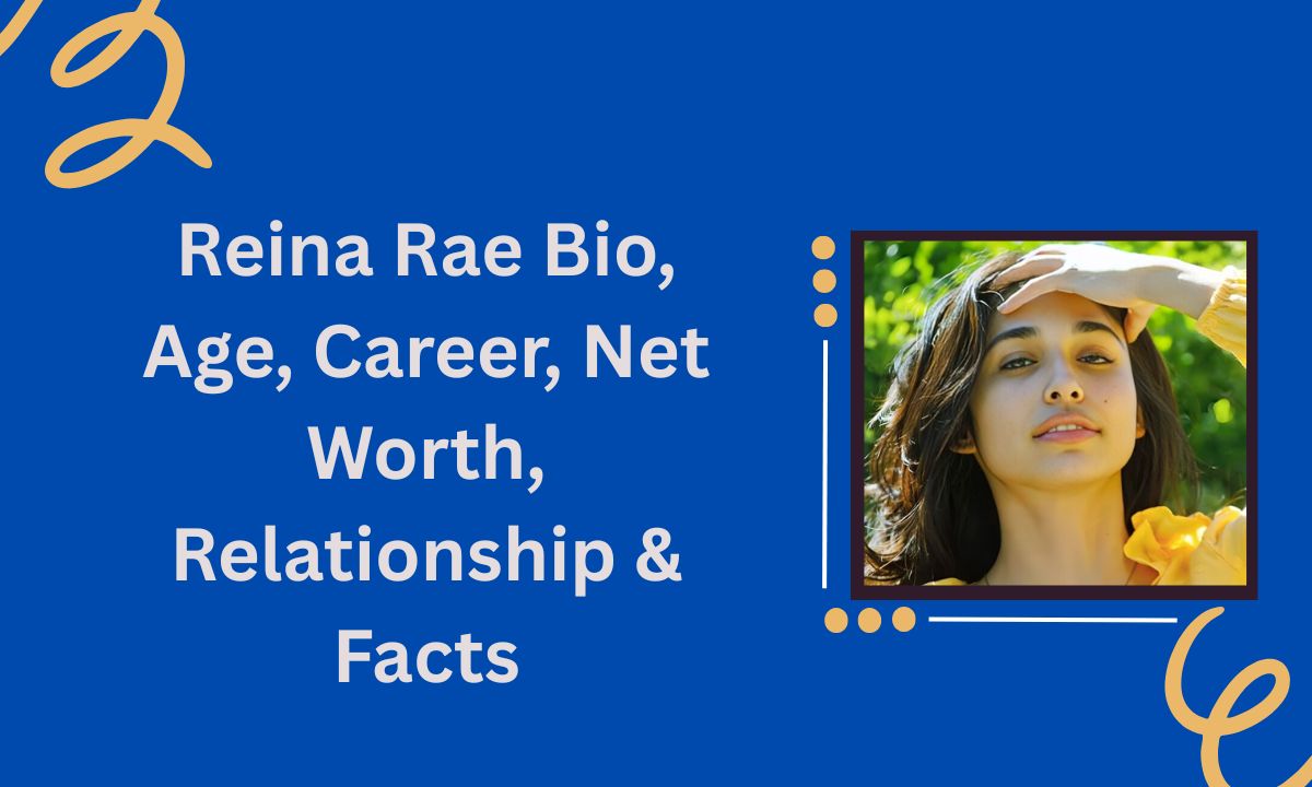 Reina Rae Bio, Age, Career, Net Worth, Relationship & Facts