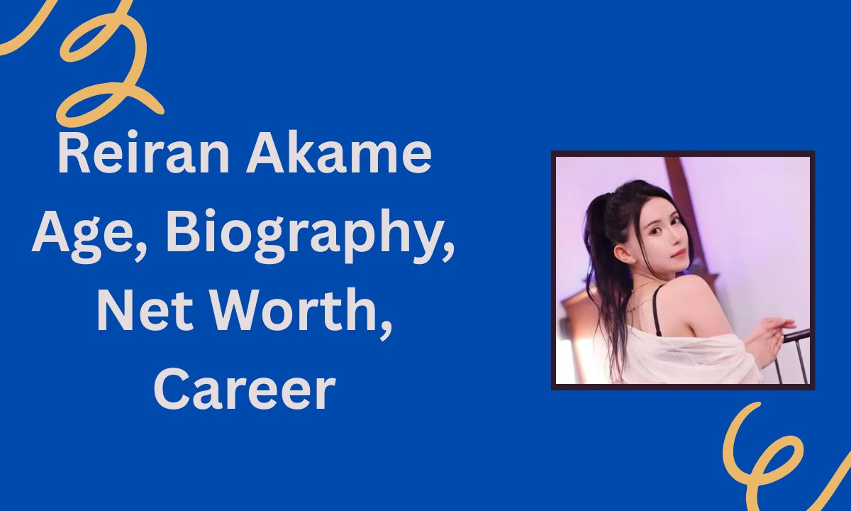 Reiran Akame Age, Biography, Net Worth, Career