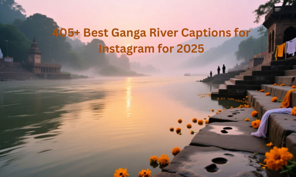 405+ Best Ganga River Captions for Instagram for 2025